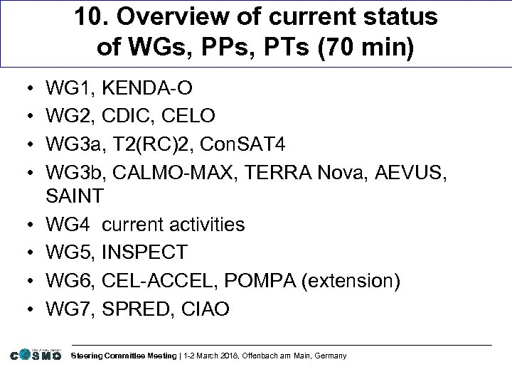 10. Overview of current status of WGs, PPs, PTs (70 min) • • WG