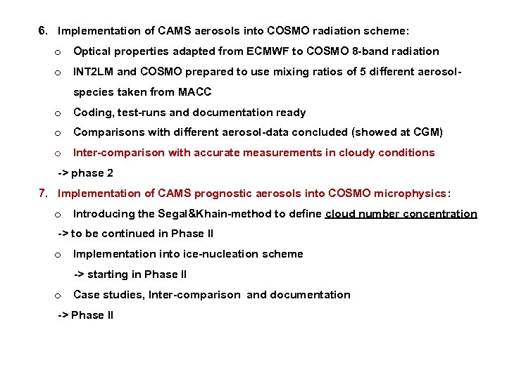 6. Implementation of CAMS aerosols into COSMO radiation scheme: o Optical properties adapted from