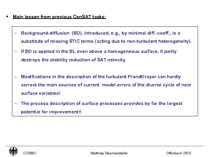 § Main lessen from previous Con. SAT tasks: ‒ Background-diffusion (BD), introduced, e. g.