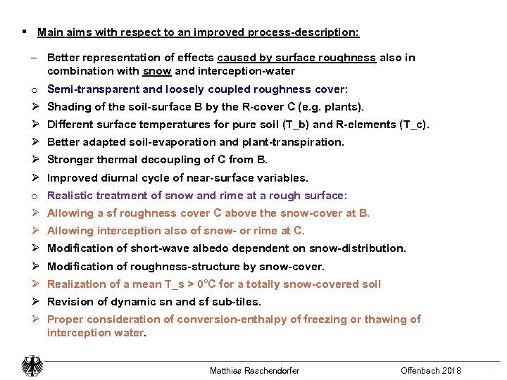 § Main aims with respect to an improved process-description: ‒ Better representation of effects