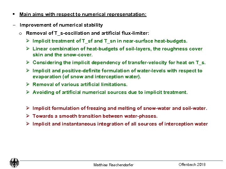 § Main aims with respect to numerical represenatation: ‒ Improvement of numerical stability o