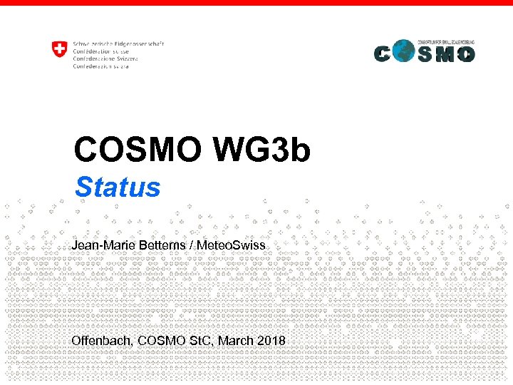 Eidgenössisches Departement des Innern EDI Bundesamt für Meteorologie und Klimatologie Meteo. Schweiz COSMO WG