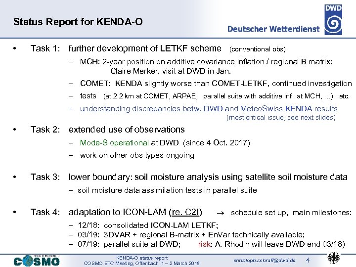 Status Report for KENDA-O • Task 1: further development of LETKF scheme (conventional obs)