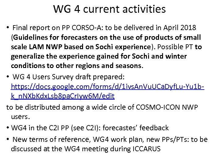 WG 4 current activities • Final report on PP CORSO-A: to be delivered in