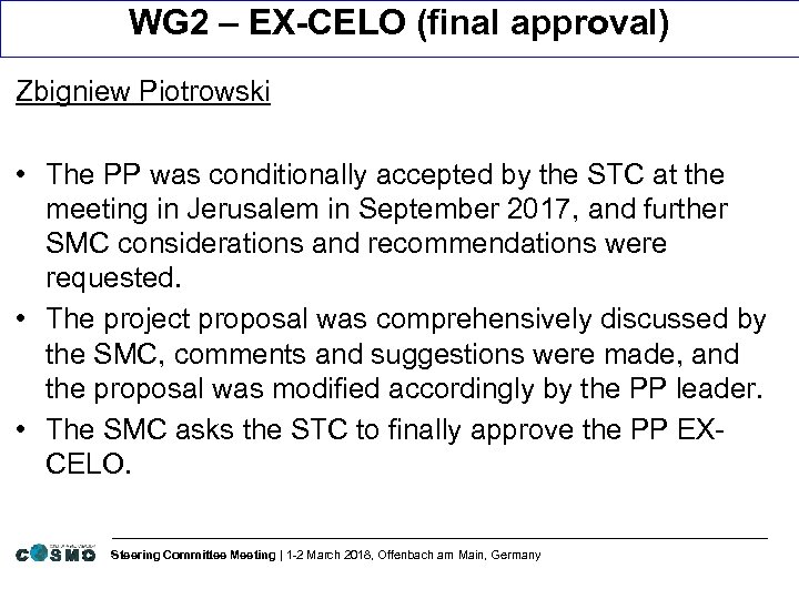 WG 2 – EX-CELO (final approval) Zbigniew Piotrowski • The PP was conditionally accepted