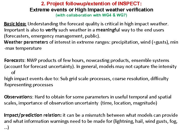 2. Project followup/extention of INSPECT: Extreme events or High Impact weather verification (with collaboration