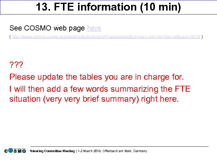 13. FTE information (10 min) See COSMO web page here ( http: //www. cosmo-model.