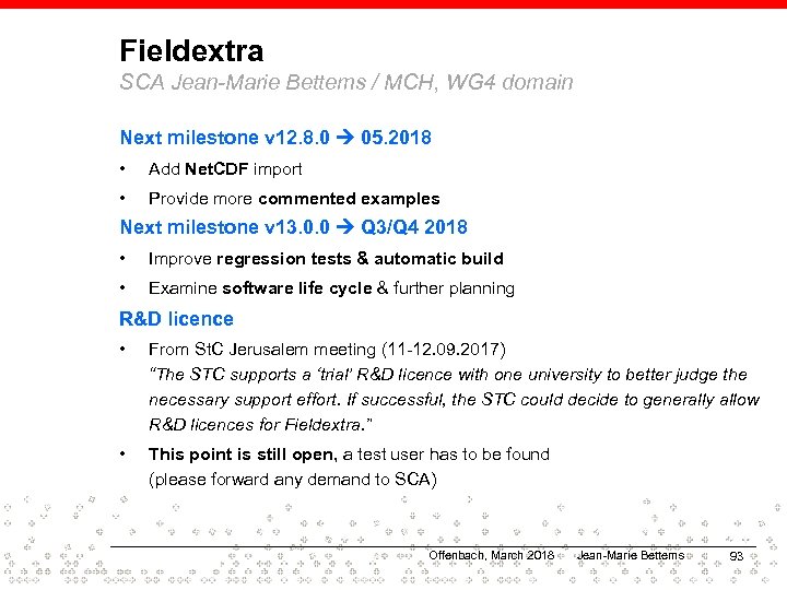 Fieldextra SCA Jean-Marie Bettems / MCH, WG 4 domain Next milestone v 12. 8.