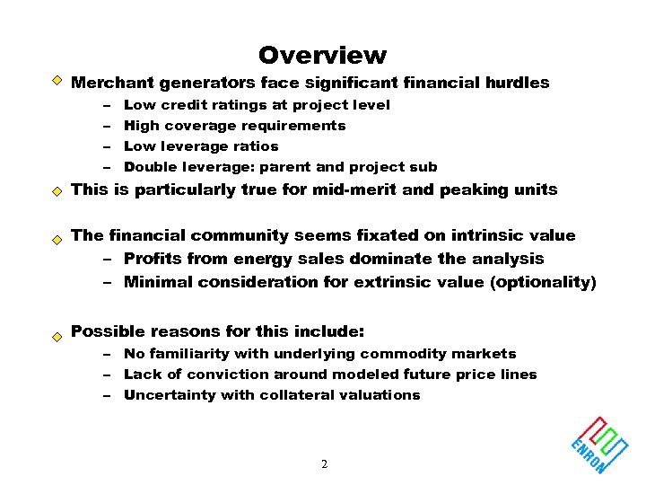 Overview Merchant generators face significant financial hurdles – – Low credit ratings at project