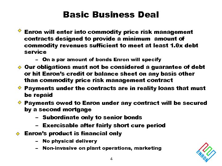 Basic Business Deal Enron will enter into commodity price risk management contracts designed to