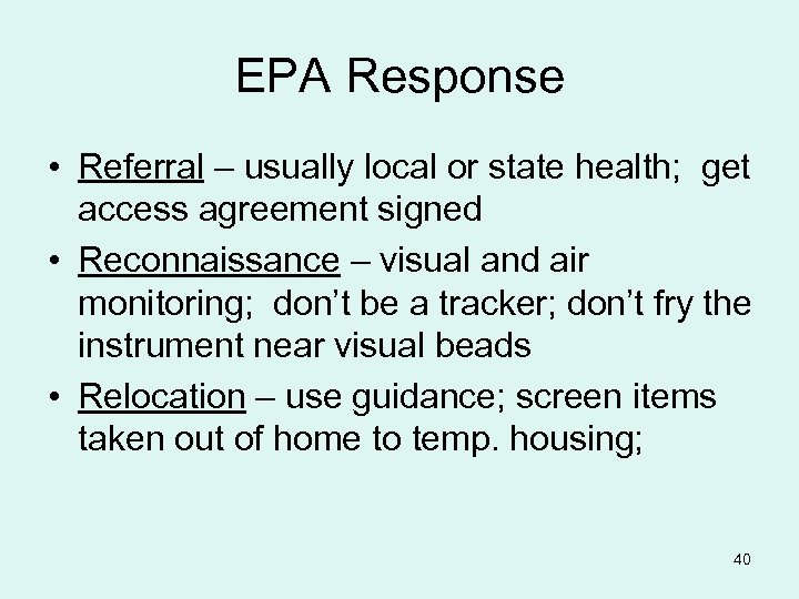 EPA Response • Referral – usually local or state health; get access agreement signed