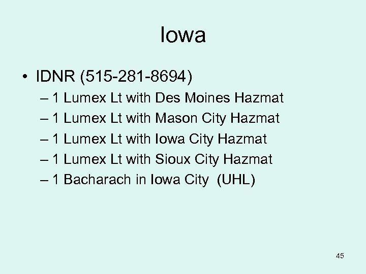 Iowa • IDNR (515 -281 -8694) – 1 Lumex Lt with Des Moines Hazmat