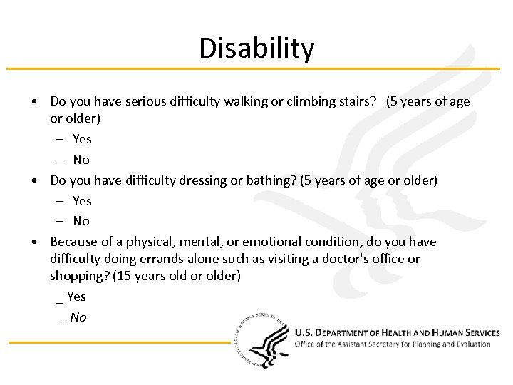 Disability • Do you have serious difficulty walking or climbing stairs? (5 years of