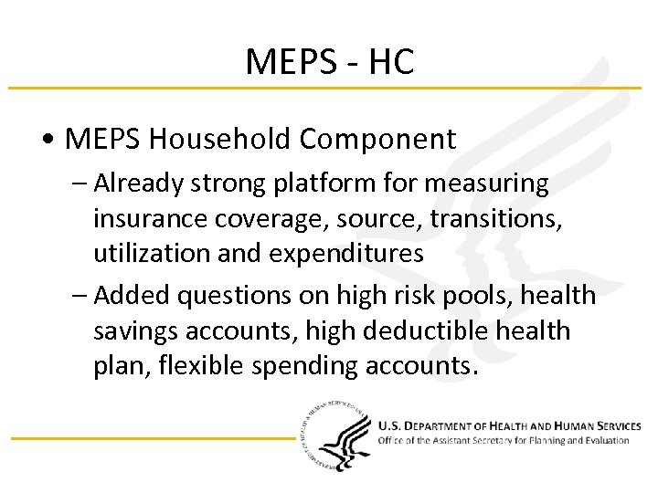 MEPS - HC • MEPS Household Component – Already strong platform for measuring insurance