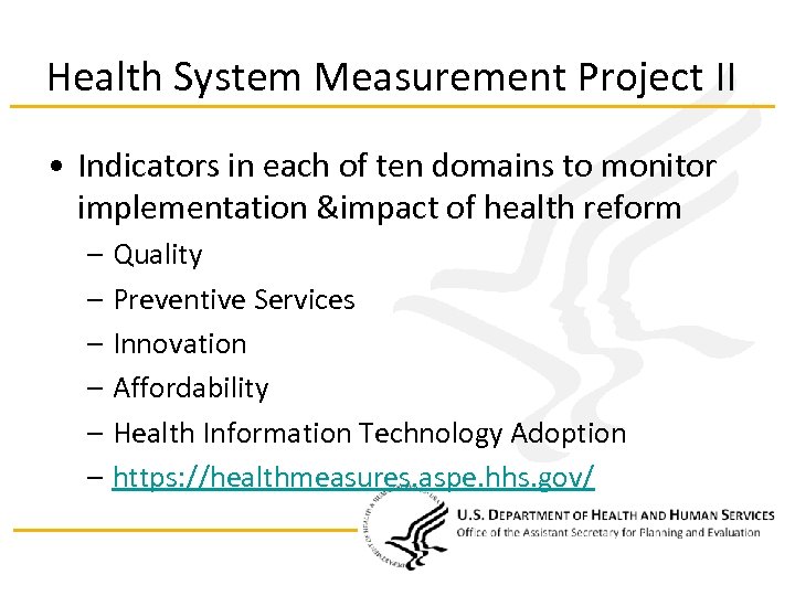 Health System Measurement Project II • Indicators in each of ten domains to monitor