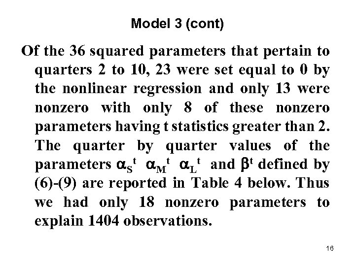 Model 3 (cont) Of the 36 squared parameters that pertain to quarters 2 to