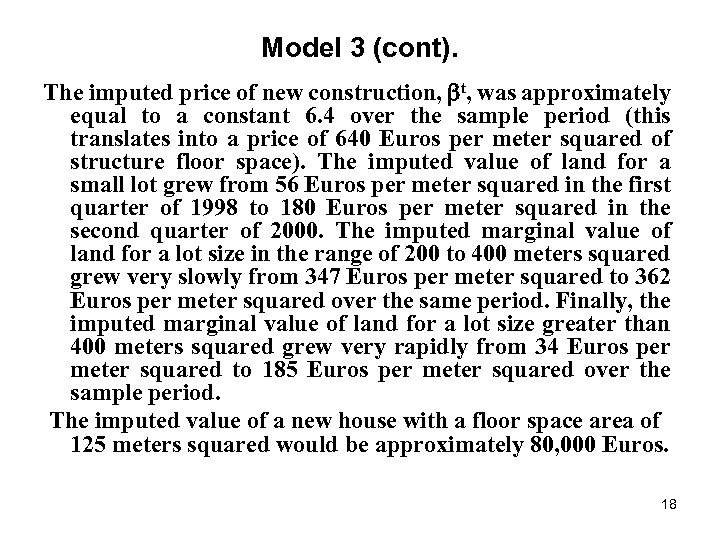 Model 3 (cont). The imputed price of new construction, t, was approximately equal to