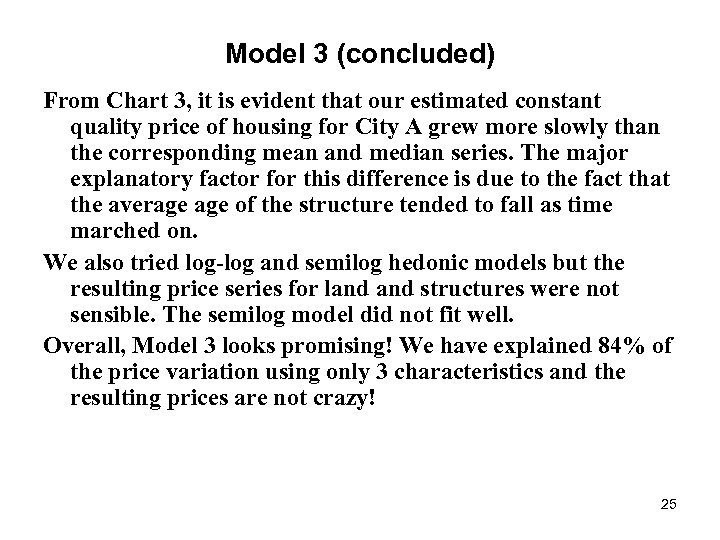 Model 3 (concluded) From Chart 3, it is evident that our estimated constant quality