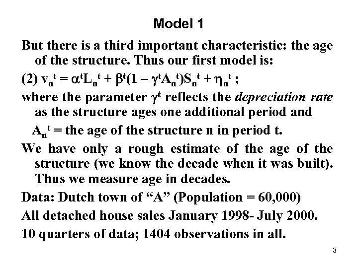 Model 1 But there is a third important characteristic: the age of the structure.