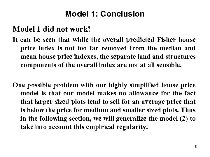 Model 1: Conclusion Model 1 did not work! It can be seen that while