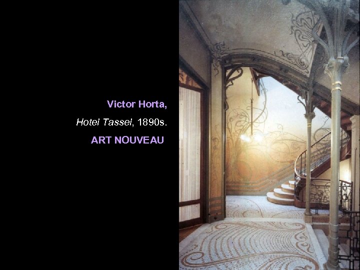Victor Horta, Hotel Tassel, 1890 s. ART NOUVEAU 