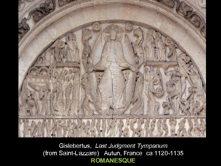 Gislebertus, Last Judgment Tympanum (from Saint-Lazzare) Autun, France ca 1120 -1135 ROMANESQUE 