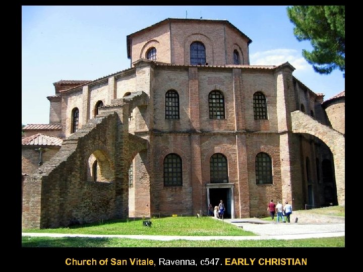 Church of San Vitale, Ravenna, c 547. EARLY CHRISTIAN 