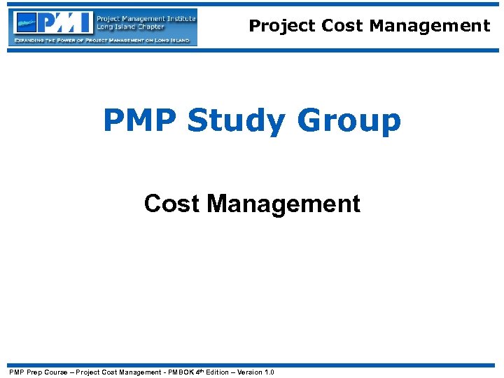 Project Cost Management PMP Study Group Cost Management PMP Prep Course – Project Cost