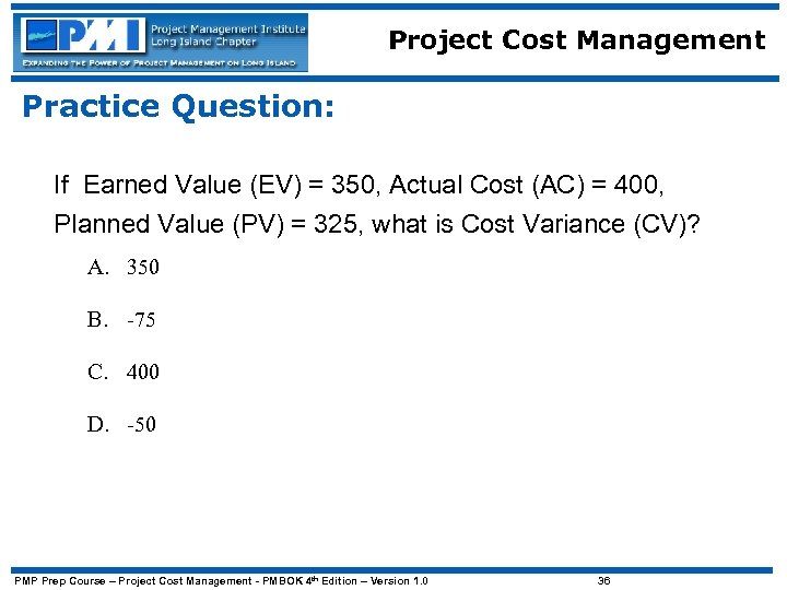 Project Cost Management Practice Question: If Earned Value (EV) = 350, Actual Cost (AC)