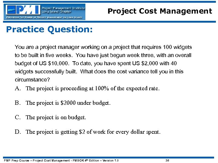 Project Cost Management Practice Question: You are a project manager working on a project