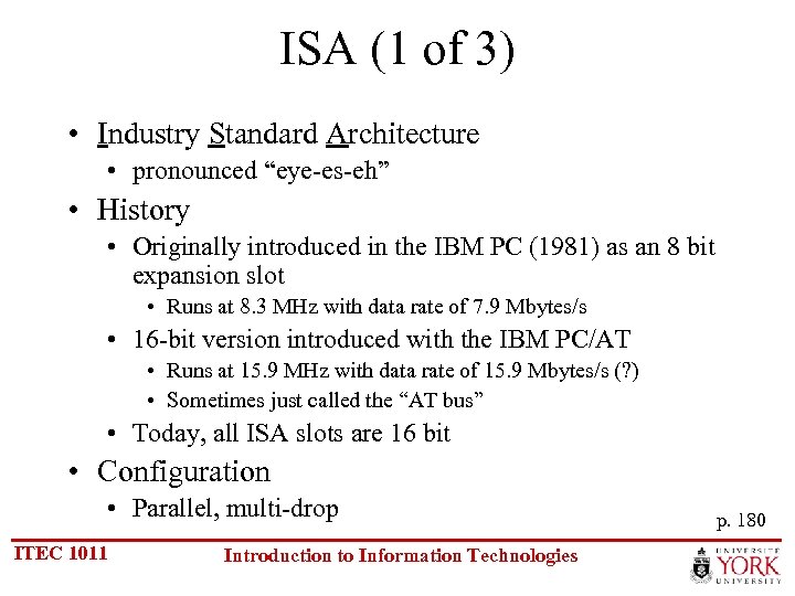 ISA (1 of 3) • Industry Standard Architecture • pronounced “eye-es-eh” • History •