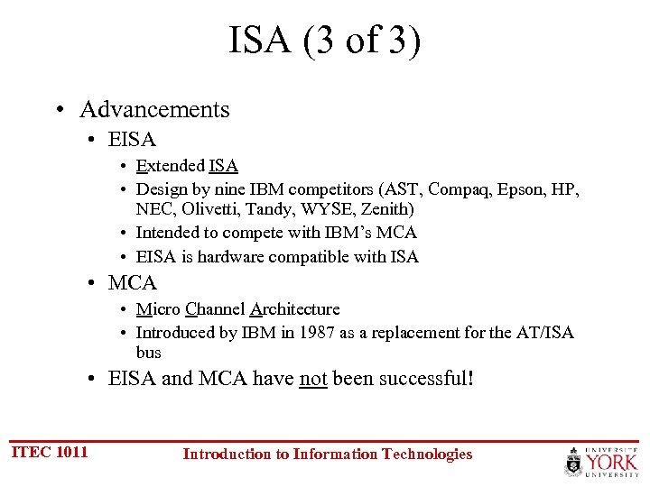 ISA (3 of 3) • Advancements • EISA • Extended ISA • Design by