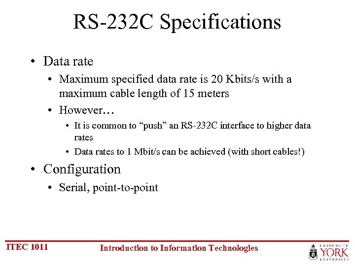 RS-232 C Specifications • Data rate • Maximum specified data rate is 20 Kbits/s