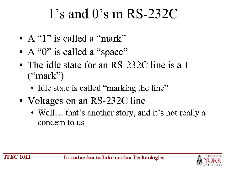 1’s and 0’s in RS-232 C • A “ 1” is called a “mark”