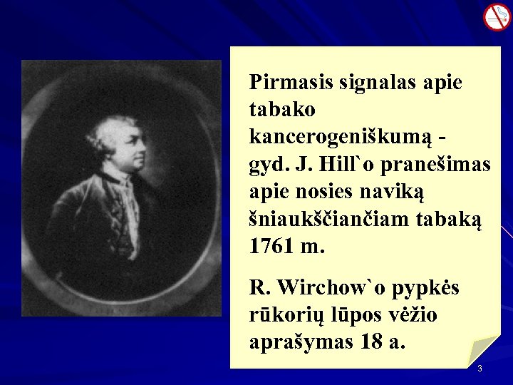 Pirmasis signalas apie tabako kancerogeniškumą - gyd. J. Hill`o pranešimas apie nosies naviką šniaukščiančiam