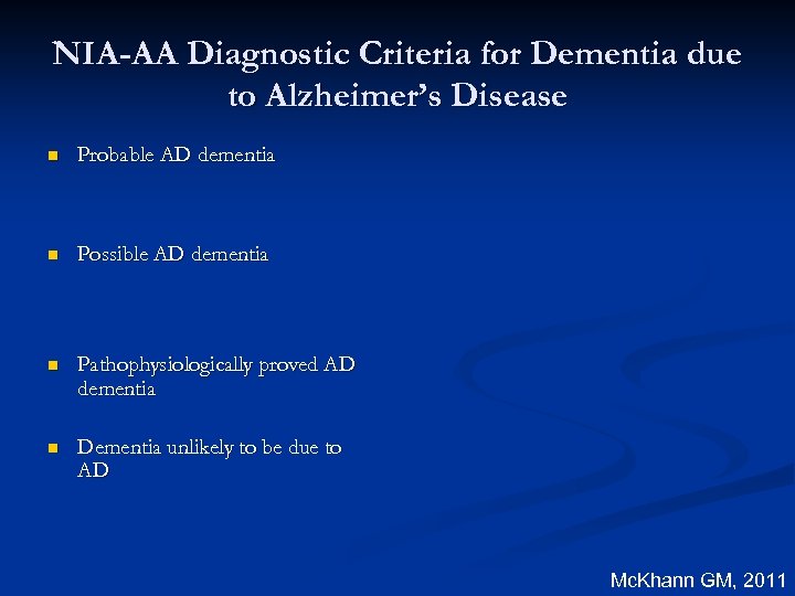 NIA-AA Diagnostic Criteria for Dementia due to Alzheimer’s Disease n Probable AD dementia n