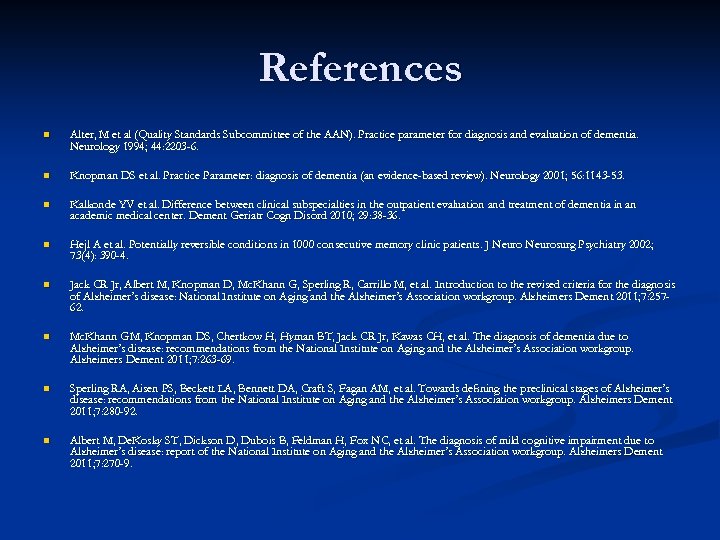 References n Alter, M et al (Quality Standards Subcommittee of the AAN). Practice parameter