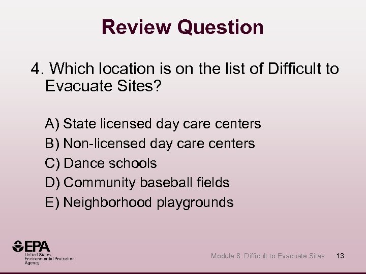 Review Question 4. Which location is on the list of Difficult to Evacuate Sites?