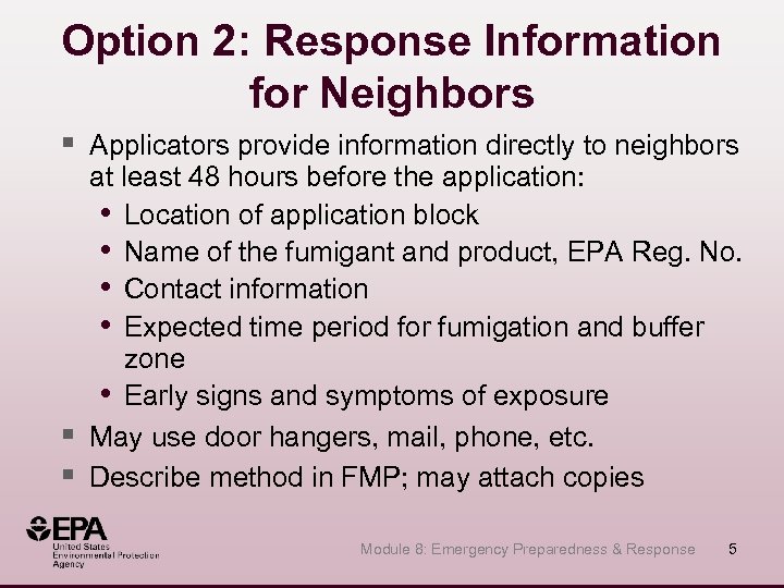 Option 2: Response Information for Neighbors § Applicators provide information directly to neighbors §