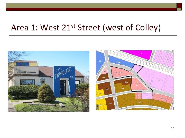 Area 1: West 21 st Street (west of Colley) 12 