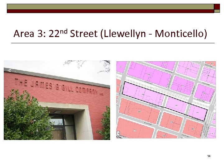 Area 3: 22 nd Street (Llewellyn - Monticello) 14 