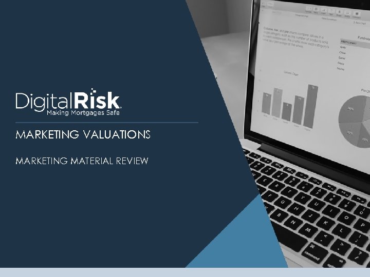 MARKETING VALUATIONS MARKETING MATERIAL REVIEW 22 Copyright 2017 Digital Risk, LLC| Confidential and Proprietary