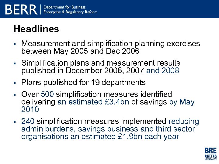 Headlines § § § Measurement and simplification planning exercises between May 2005 and Dec