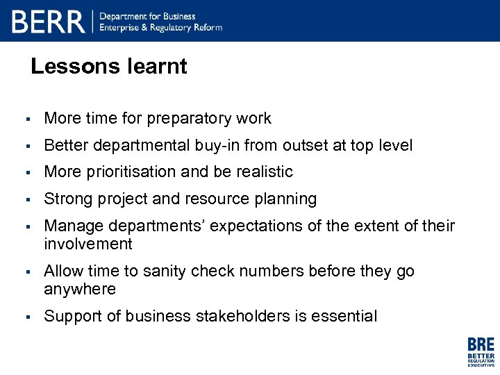 Lessons learnt § More time for preparatory work § Better departmental buy-in from outset