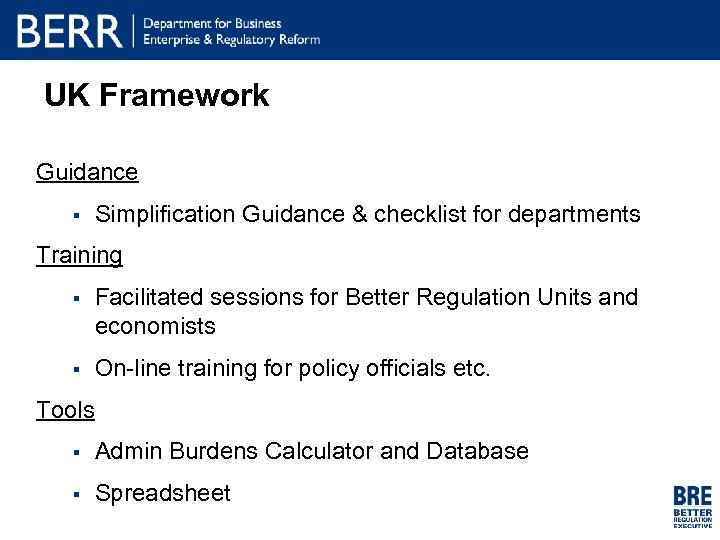 UK Framework Guidance § Simplification Guidance & checklist for departments Training § Facilitated sessions
