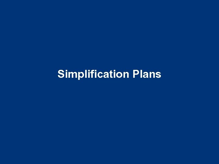 Simplification Plans 