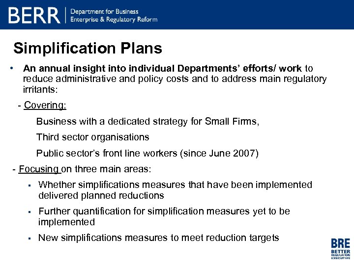 Simplification Plans • An annual insight into individual Departments’ efforts/ work to reduce administrative