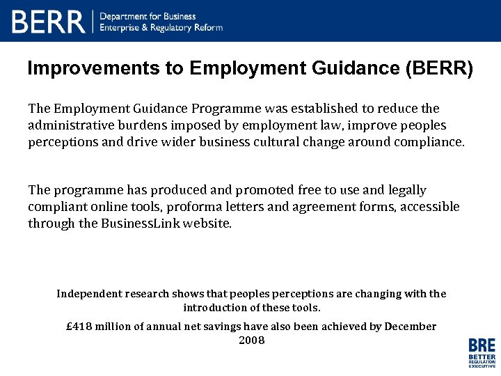 Improvements to Employment Guidance (BERR) The Employment Guidance Programme was established to reduce the