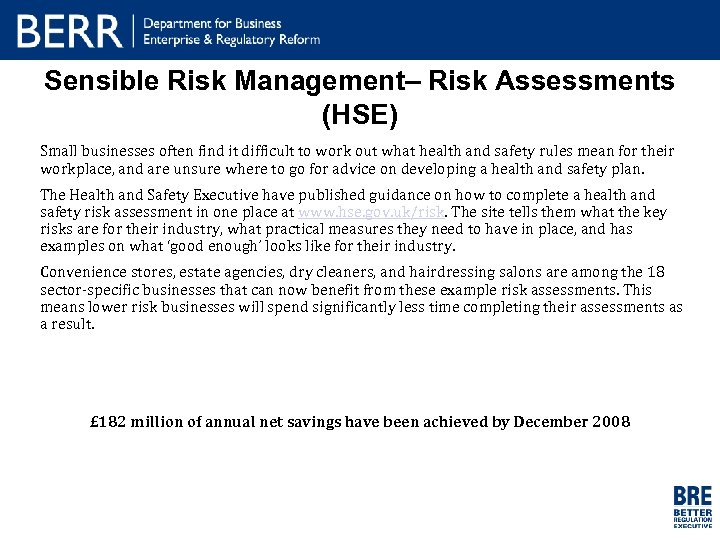 Sensible Risk Management– Risk Assessments (HSE) Small businesses often find it difficult to work