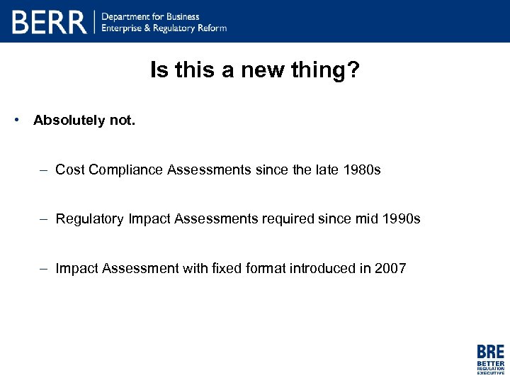 Is this a new thing? • Absolutely not. – Cost Compliance Assessments since the